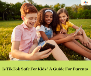 Is tiktok safe for kids?